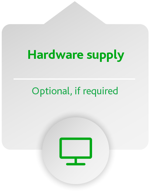 Hardware supply - Optional, if required